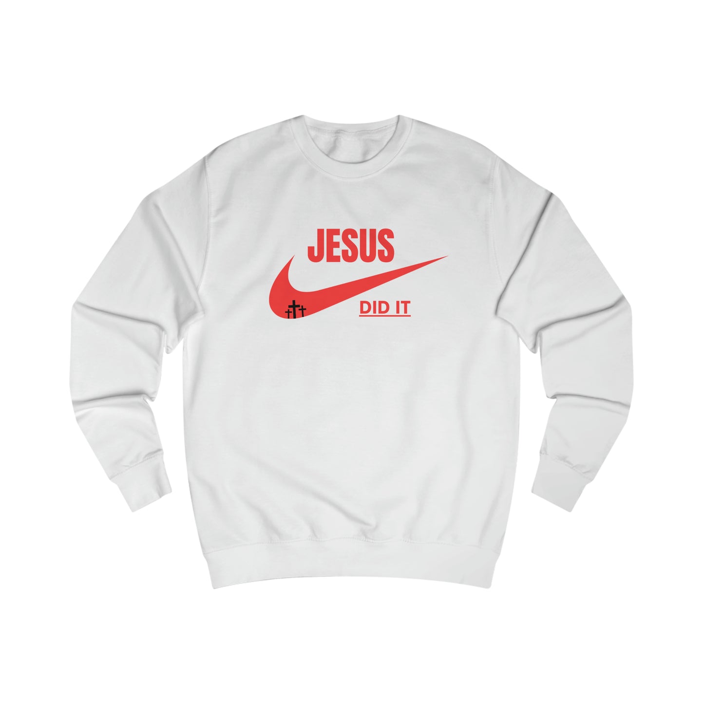 Sweatshirt- (JESUS DID IT)