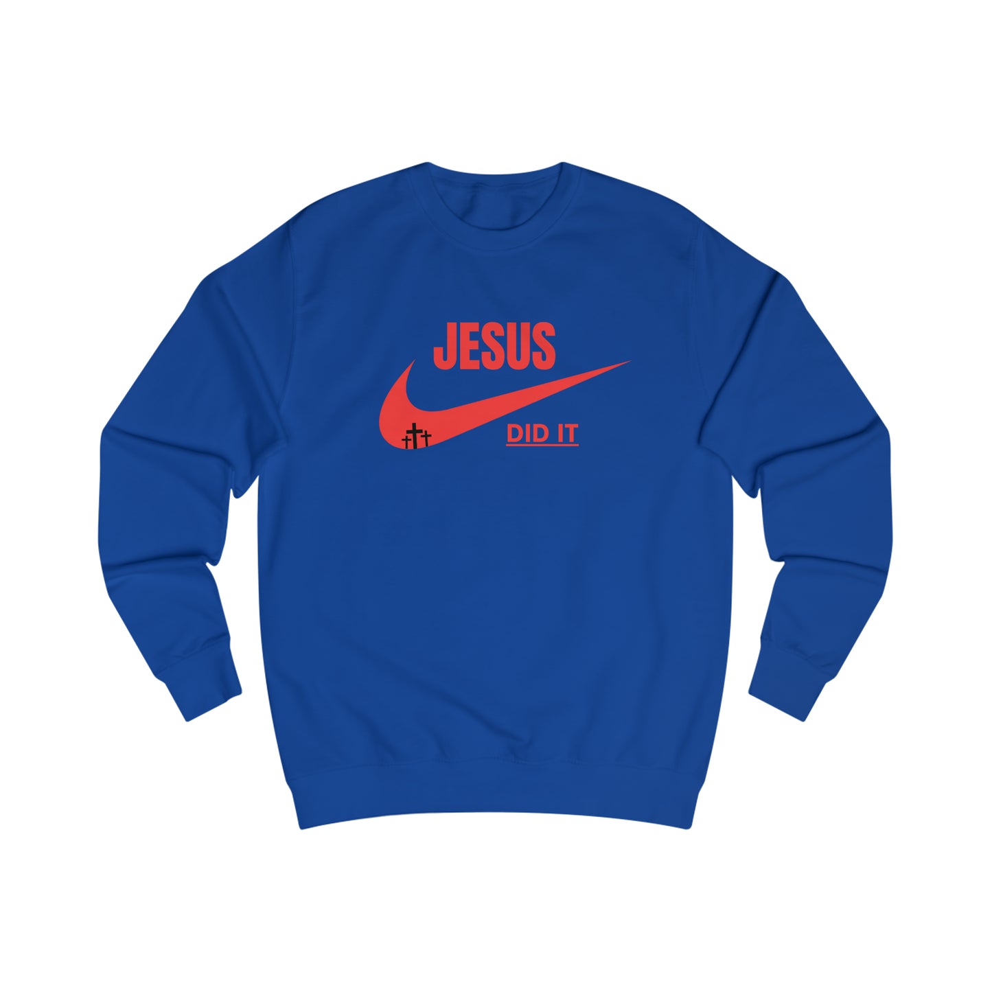 Sweatshirt- (JESUS DID IT)