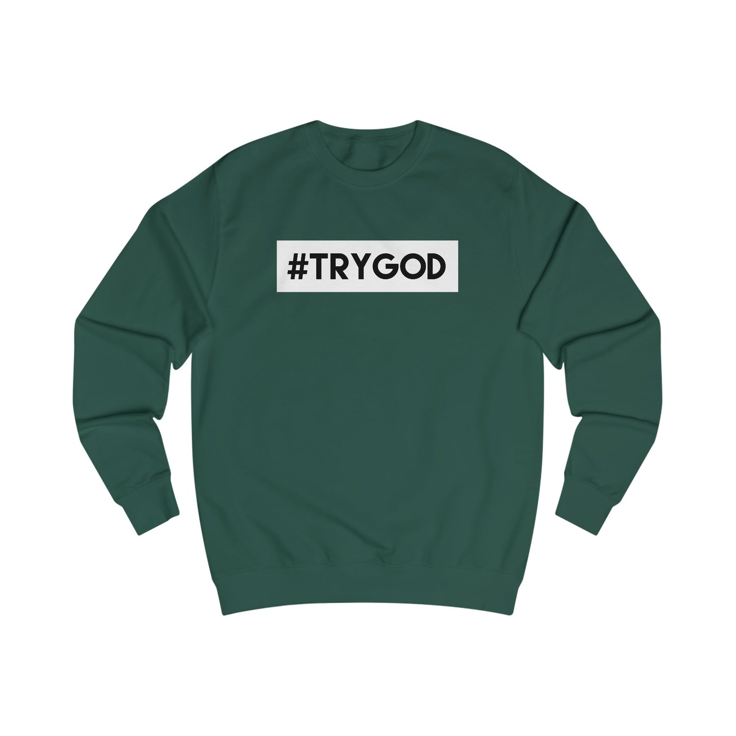 Sweatshirt- (Try GOD)