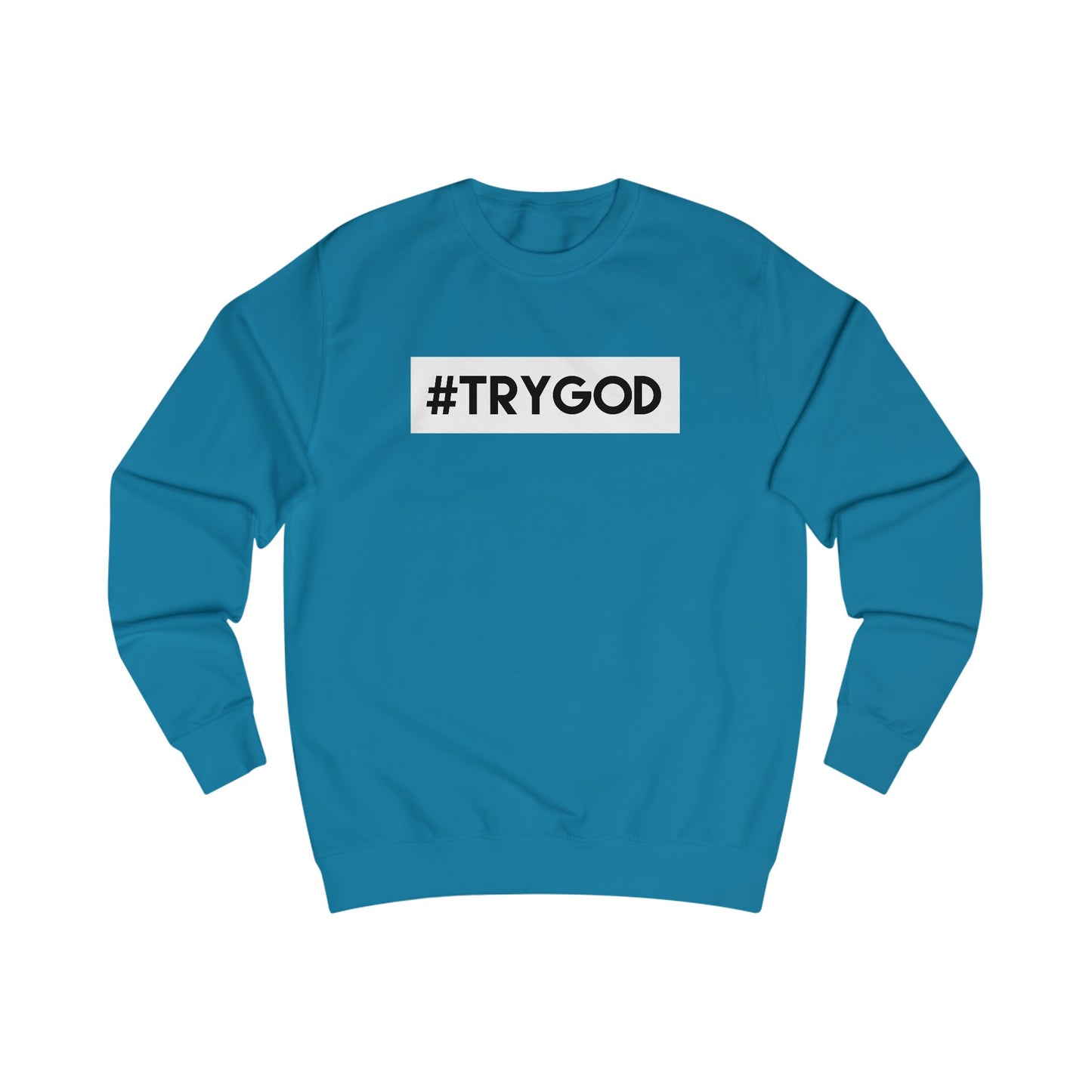 Sweatshirt- (Try GOD)