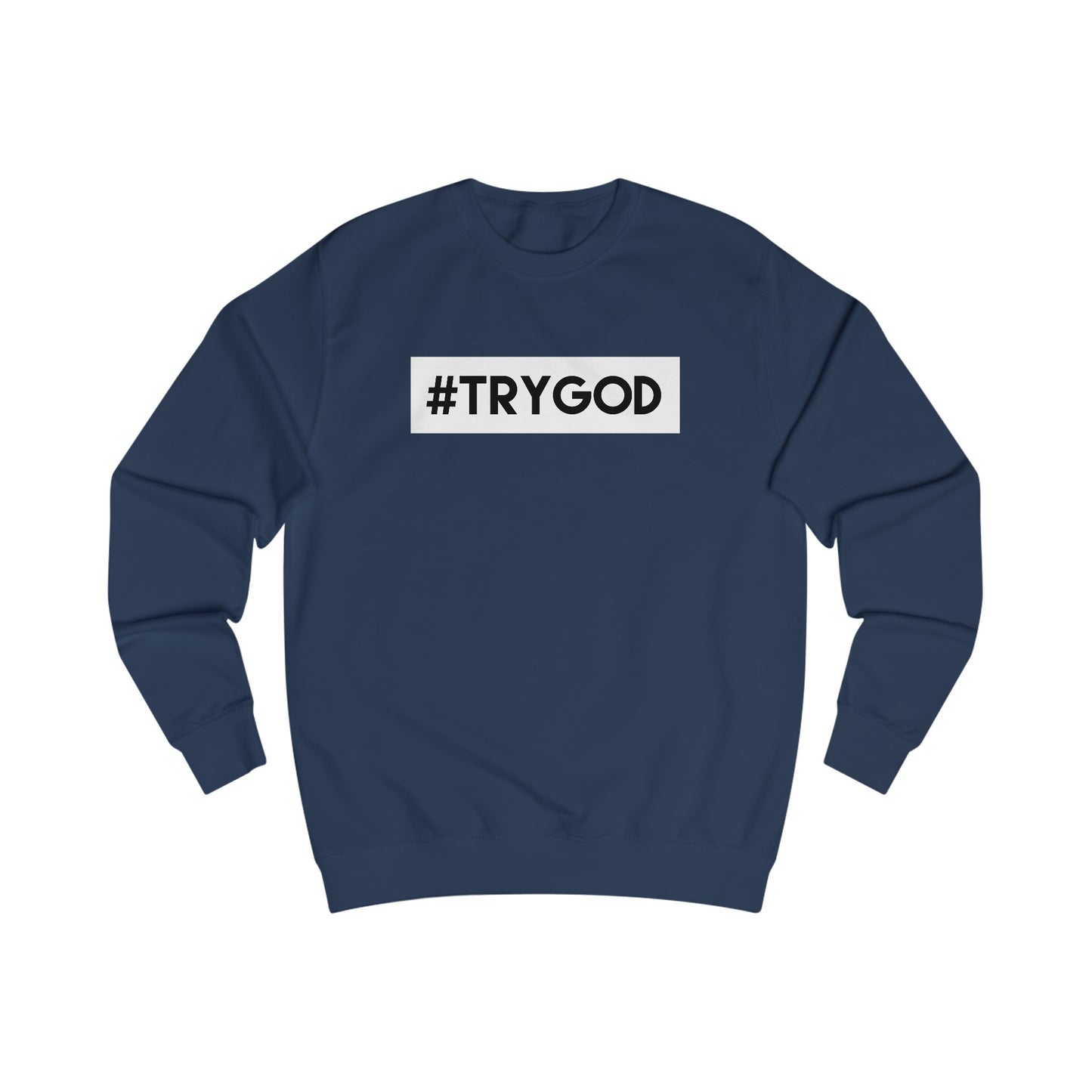 Sweatshirt- (Try GOD)