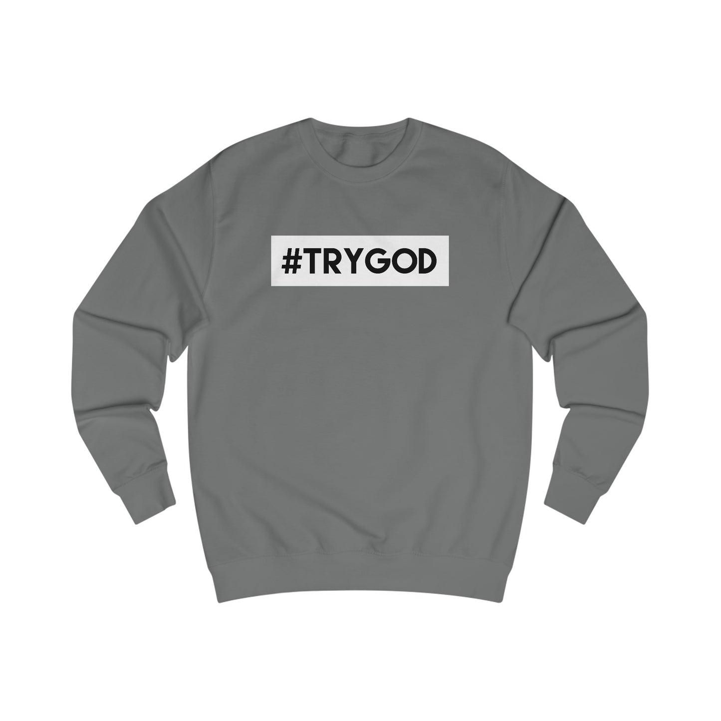 Sweatshirt- (Try GOD)
