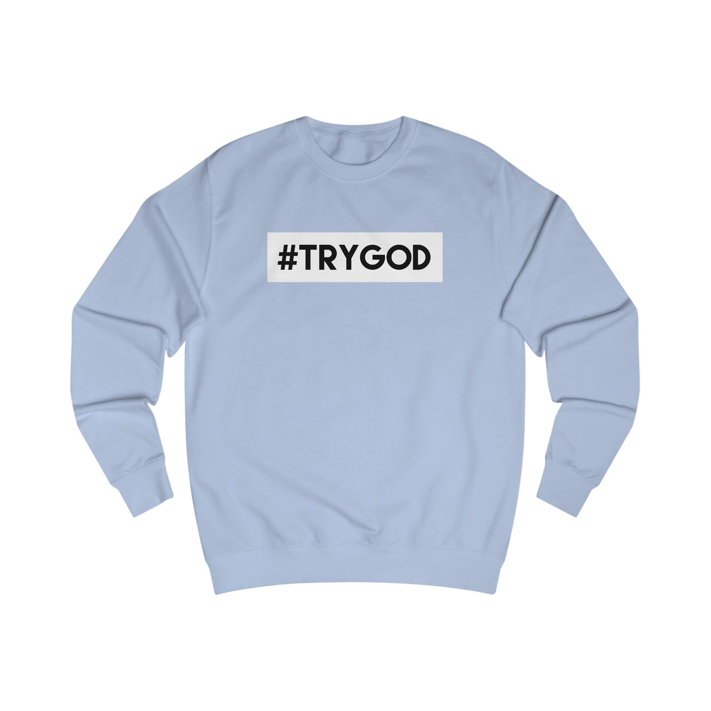 Sweatshirt- (Try GOD)