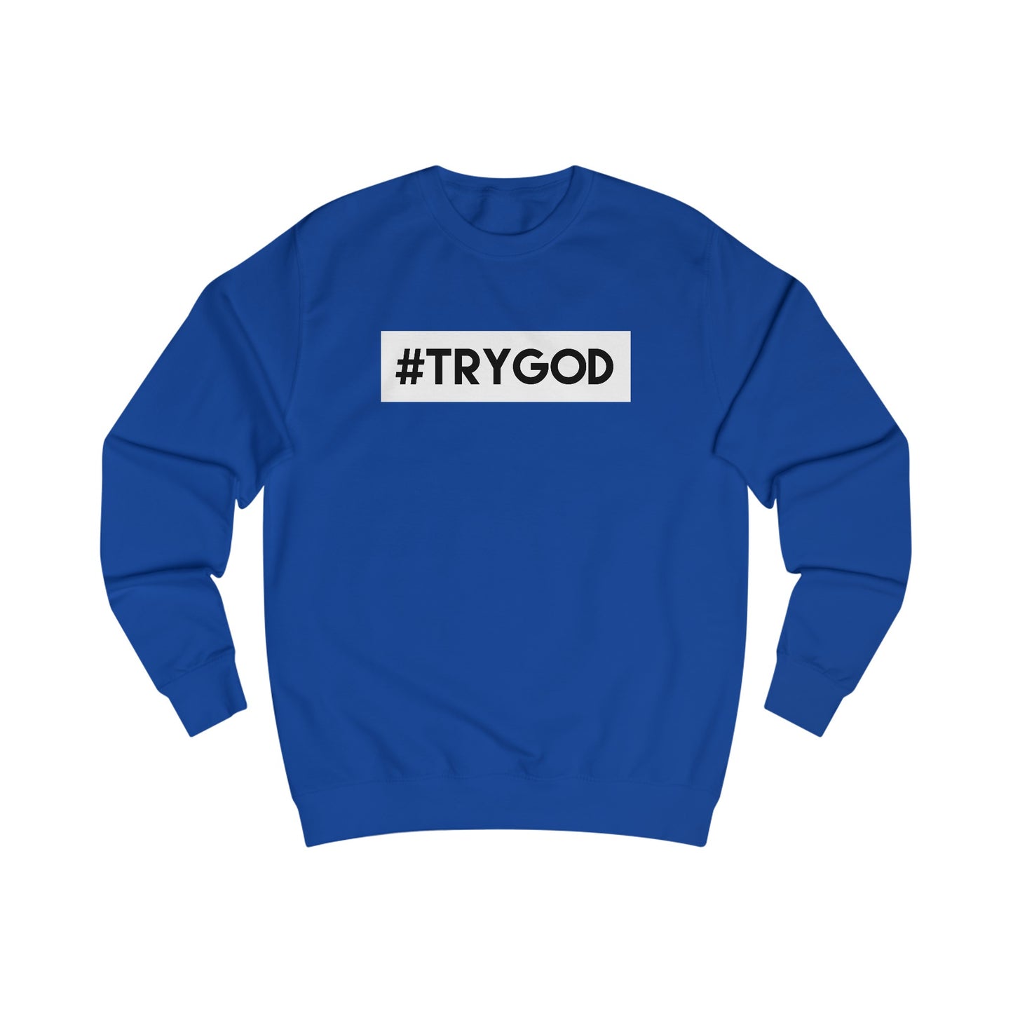 Sweatshirt- (Try GOD)