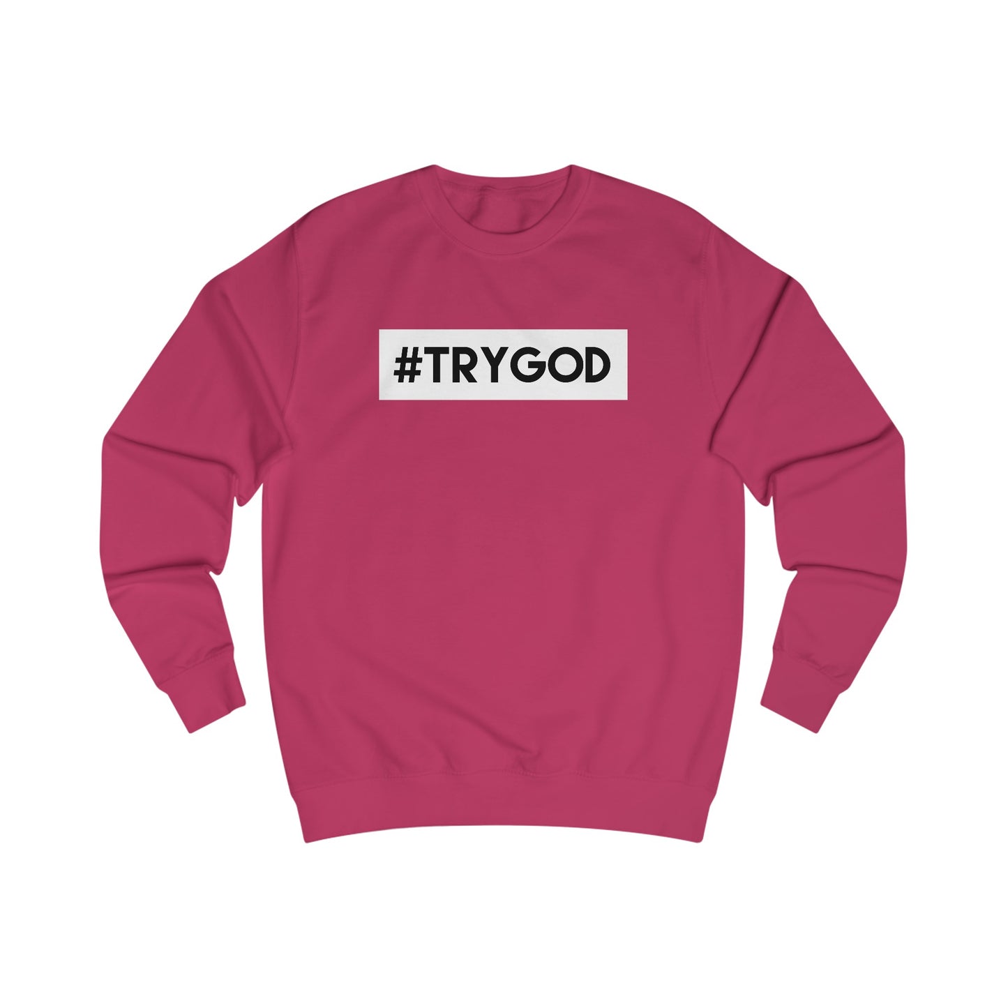 Sweatshirt- (Try GOD)