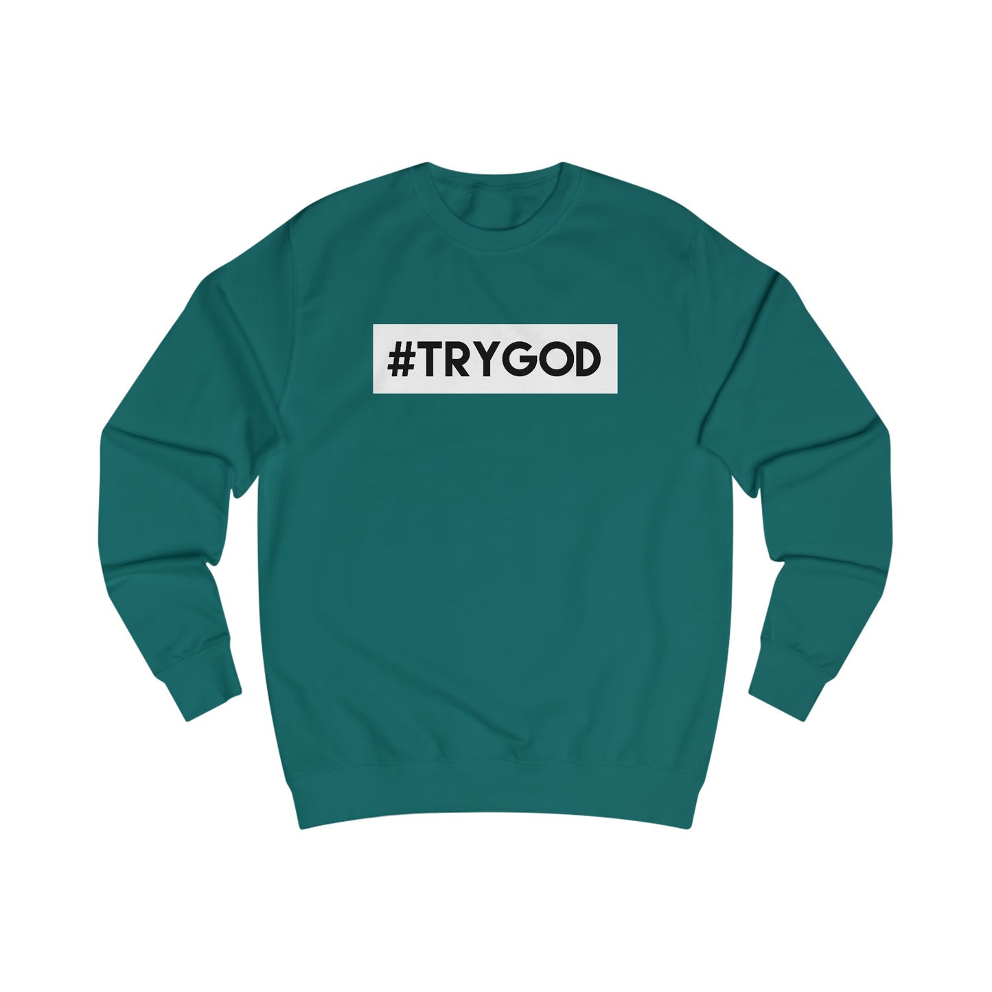 Sweatshirt- (Try GOD)
