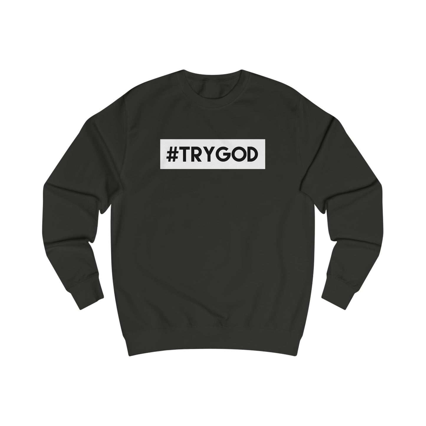 Sweatshirt- (Try GOD)