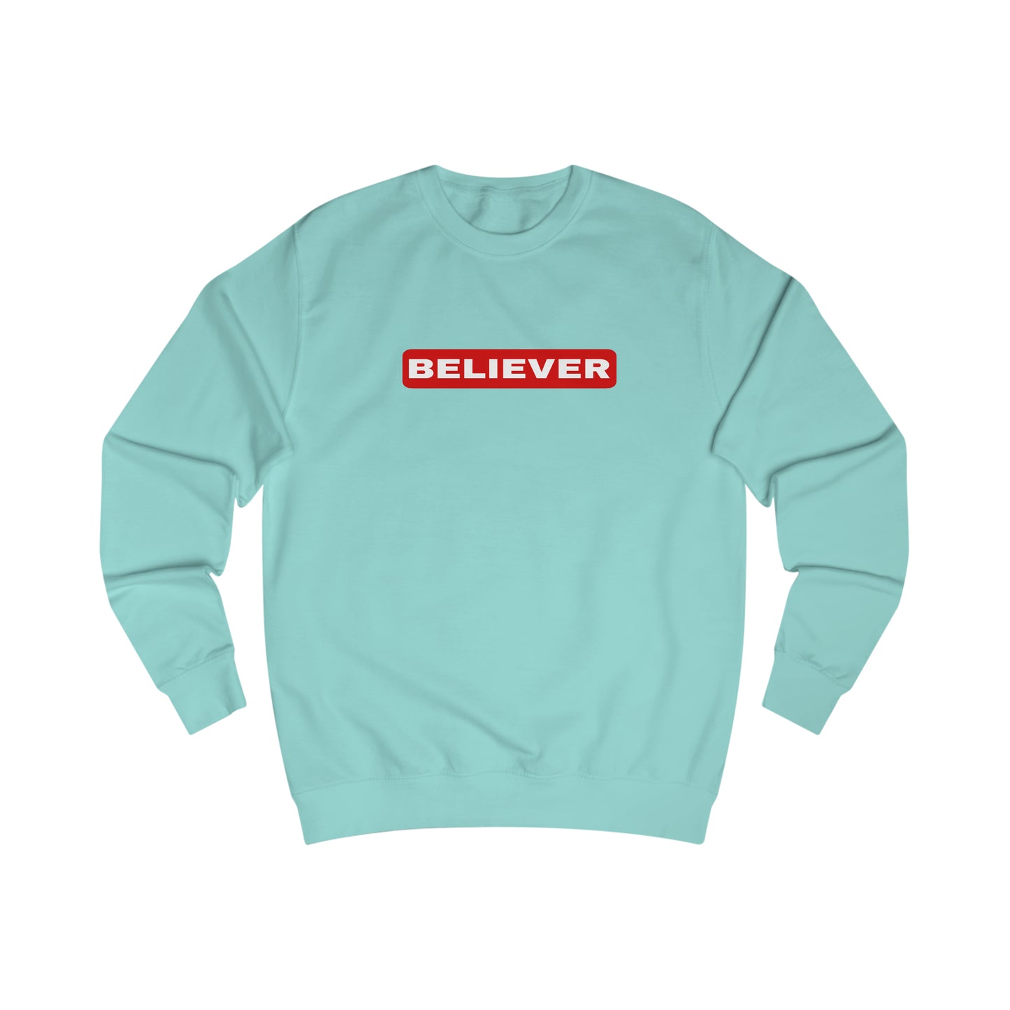 Sweatshirt- (Believer)