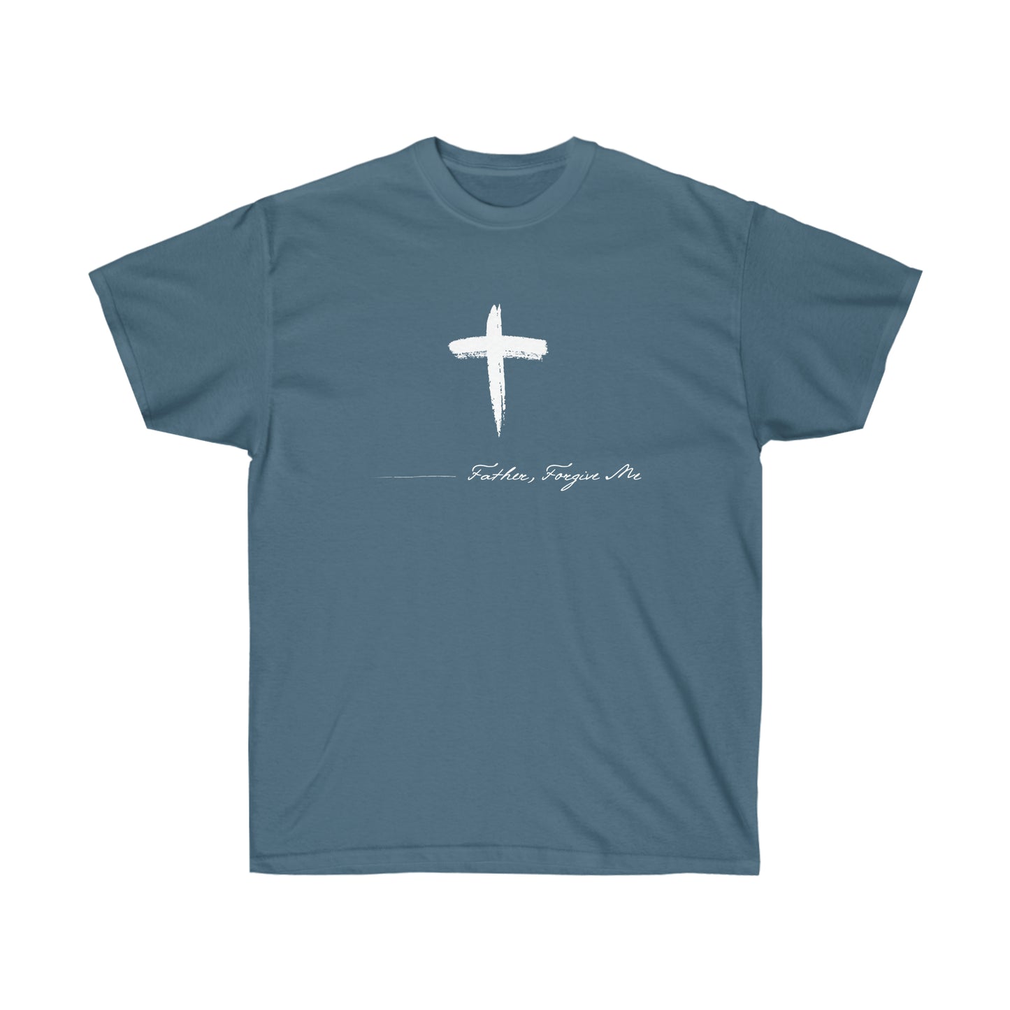 T-SHIRT (Father, Forgive Me)