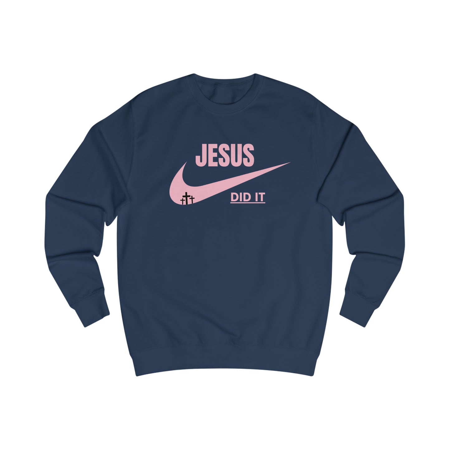 Sweatshirt- (JESUS DID IT)