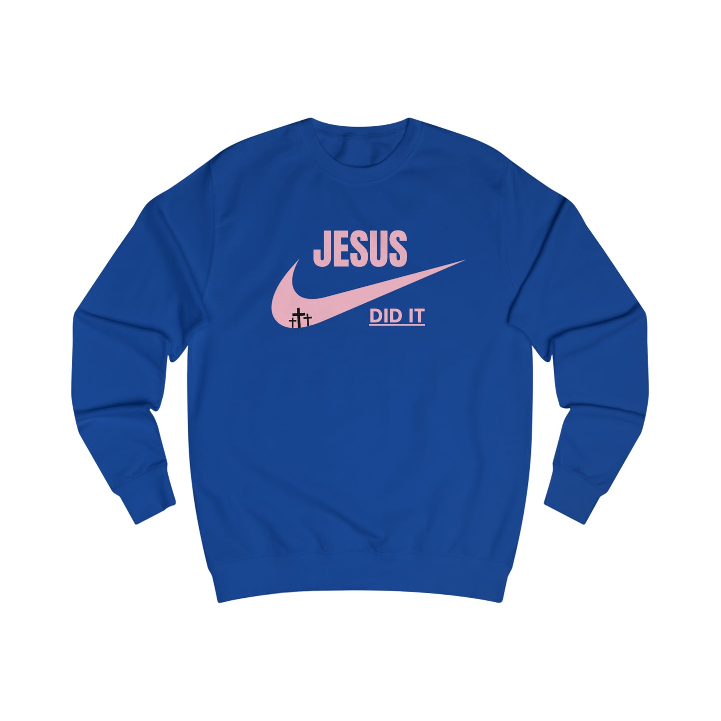 Sweatshirt- (JESUS DID IT)