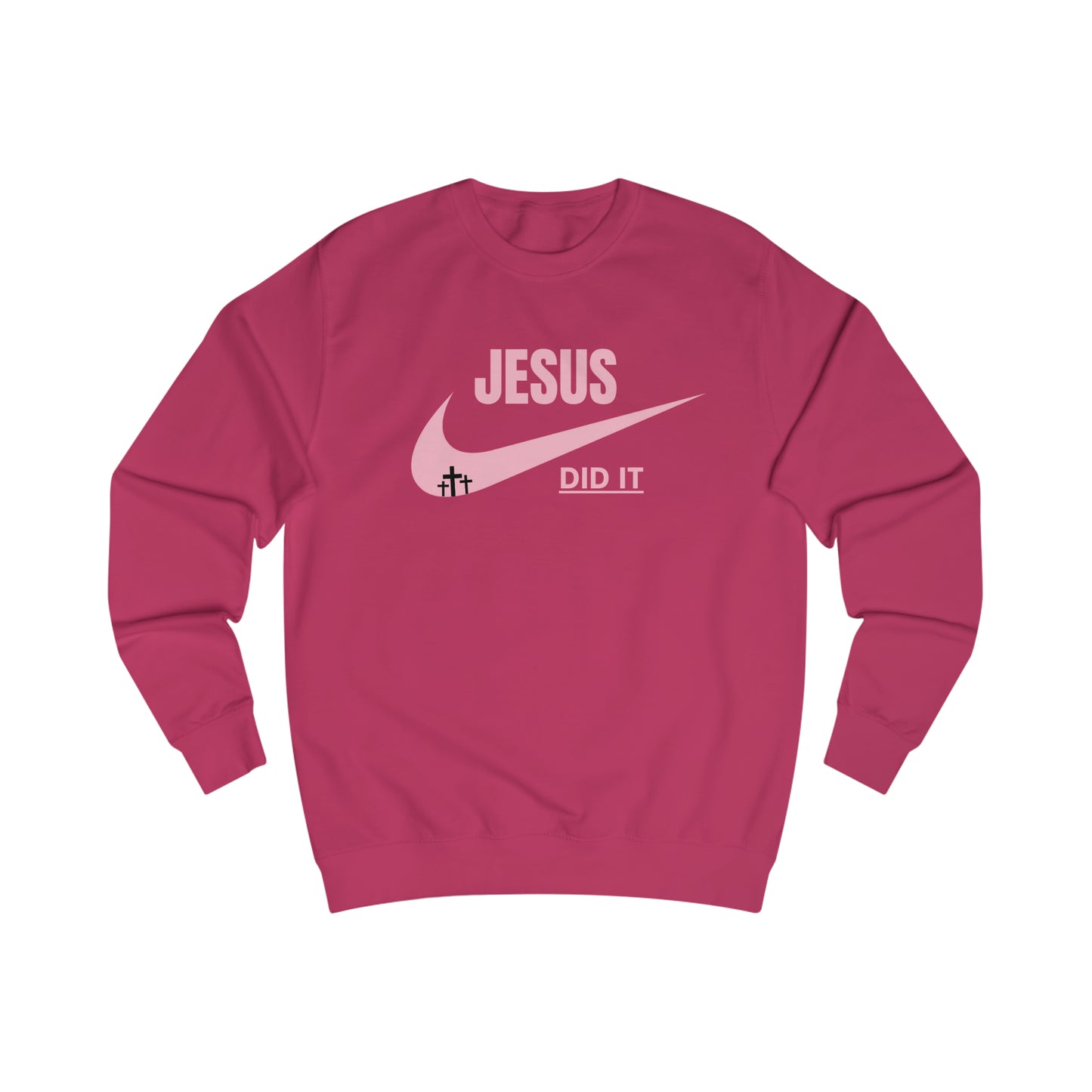 Sweatshirt- (JESUS DID IT)
