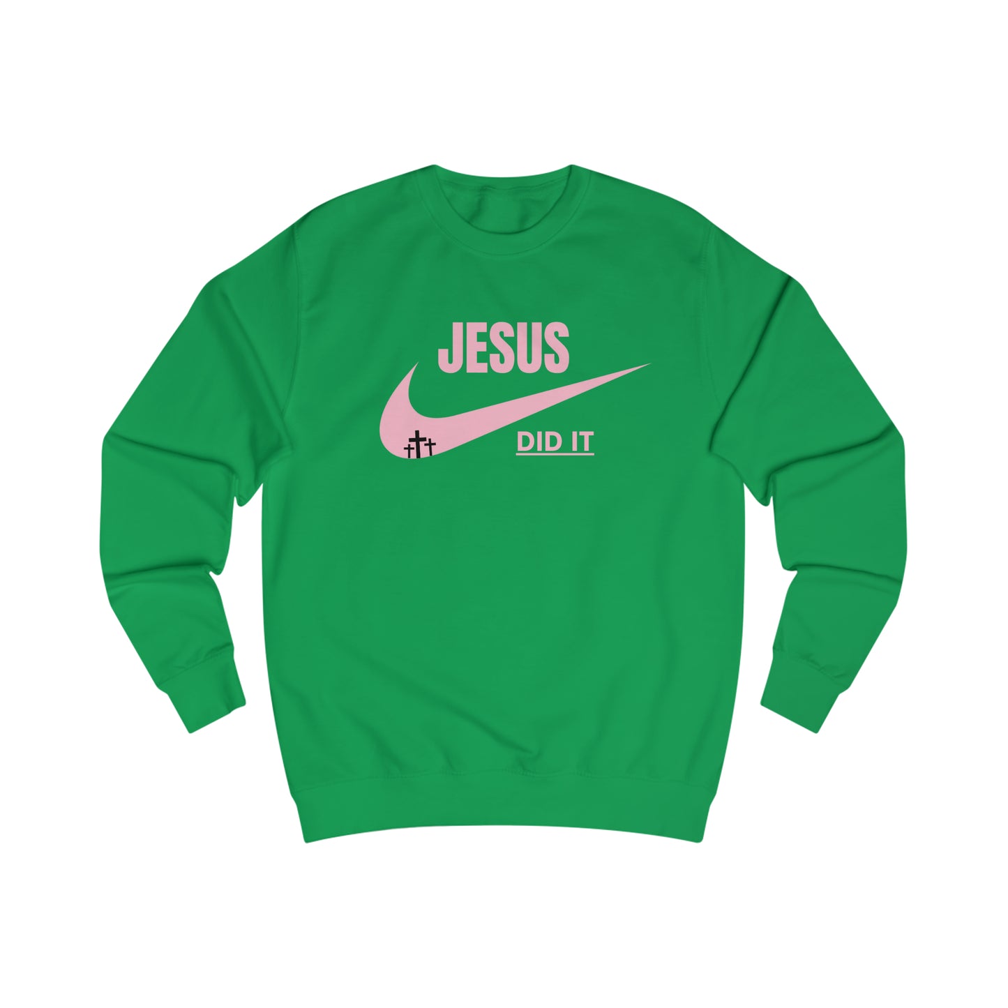 Sweatshirt- (JESUS DID IT)