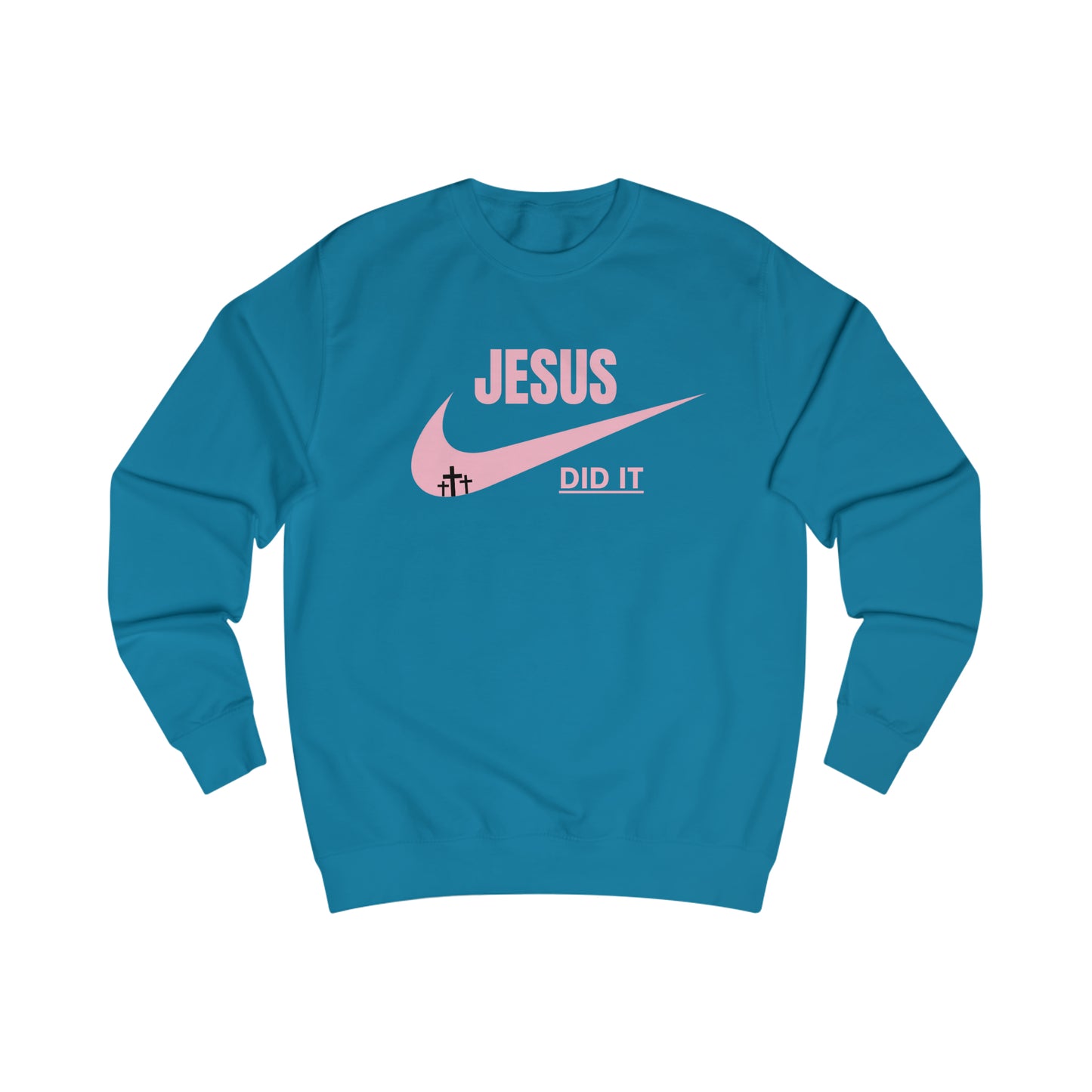 Sweatshirt- (JESUS DID IT)