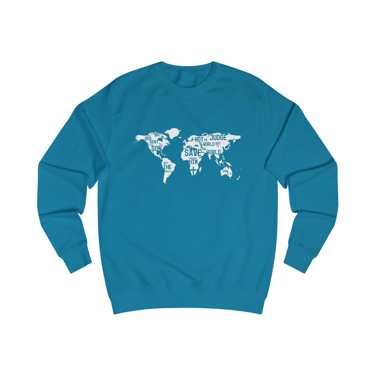 Sweatshirt- (John 3:17-19)