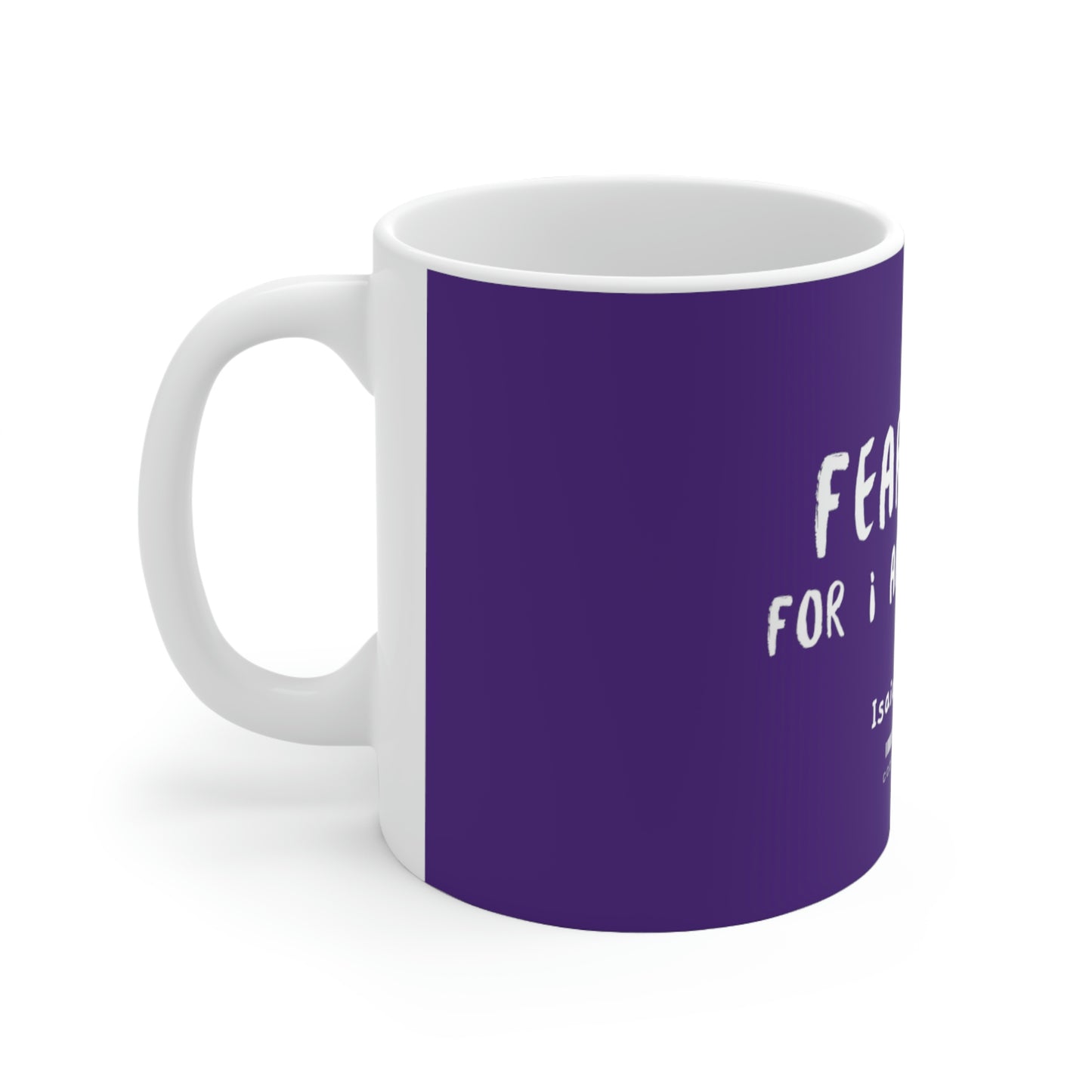 Ceramic Mug - (Isaiah 41:10)