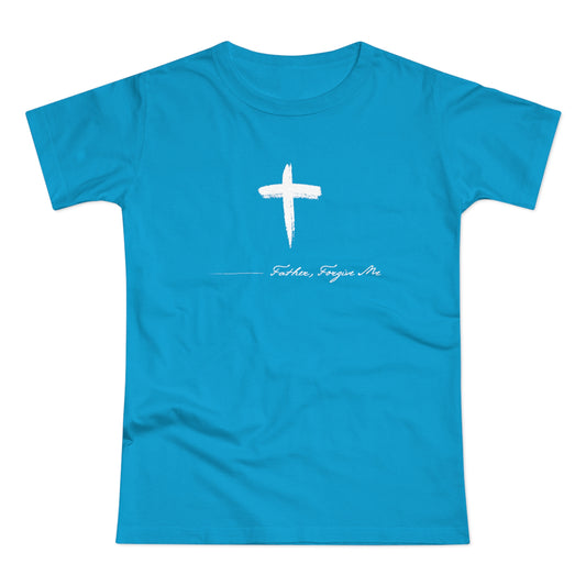 Women's T-shirt (Father, Forgive Me)