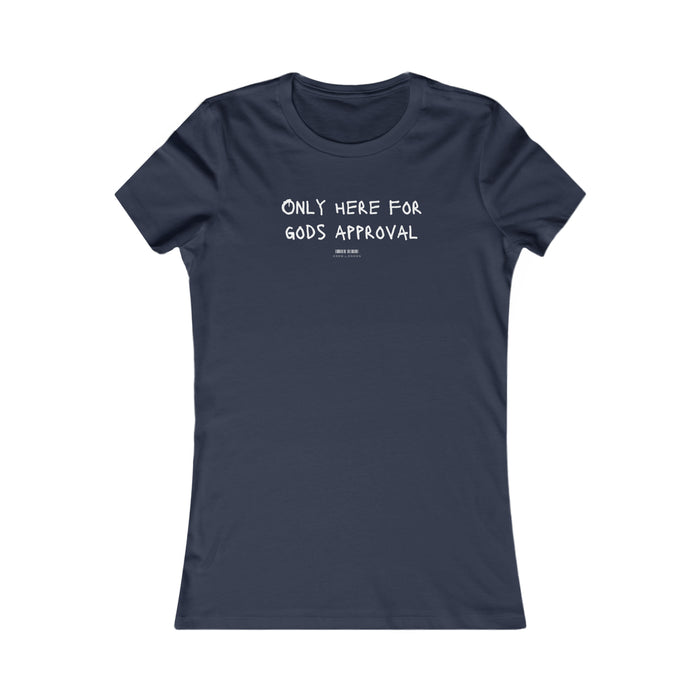 Women's  Tee (Only Here for Gods Approval)