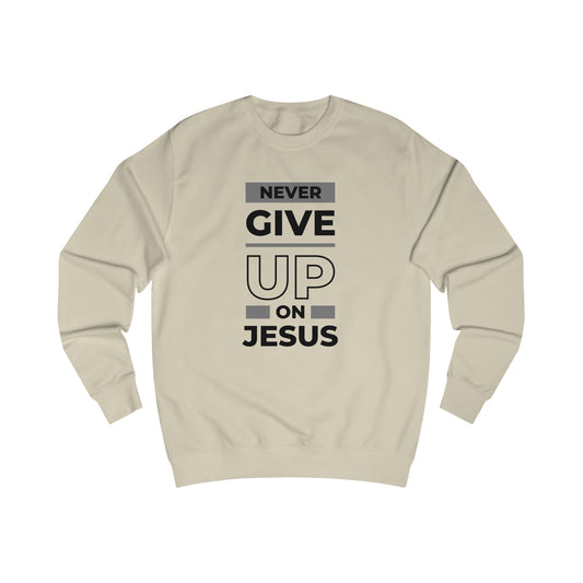 Sweatshirt - (Never Give Up On Jesus)