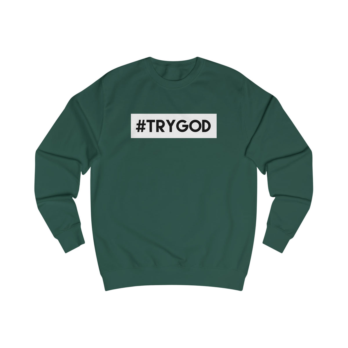 Sweatshirt- (Try GOD)