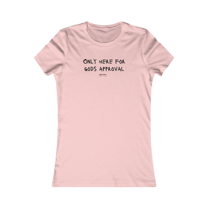 Women's  Tee (Only Here for Gods Approval)