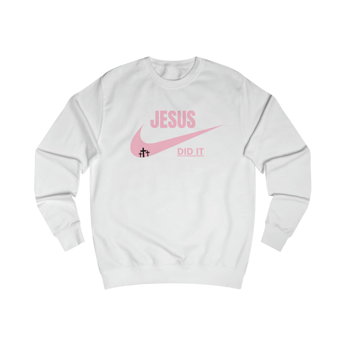 Sweatshirt- (JESUS DID IT)